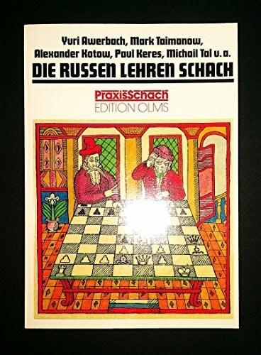 Die Russen lehren Schach: 24 Lektionen (Praxis Schach)