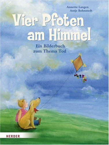 Vier Pfoten am Himmel: Ein Bilderbuch zum Thema Tod