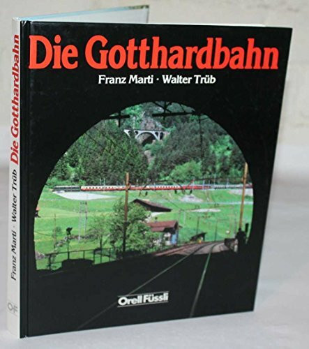 Die Gotthardbahn: Dt. /Franz. /Engl