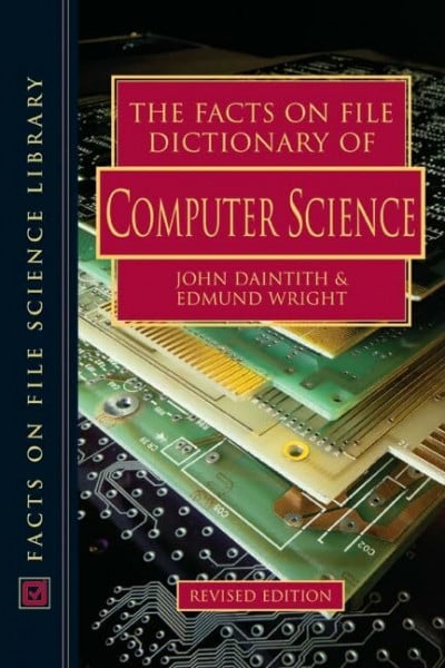 The Facts on File Dictionary of Computer Science (Science Dictionary)