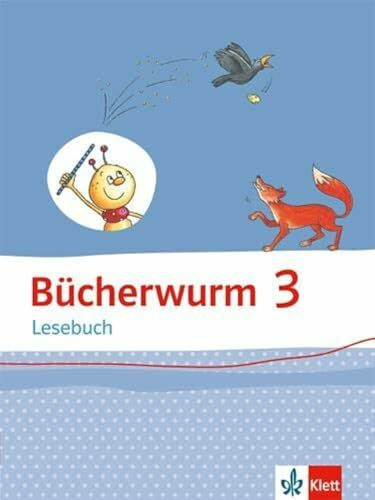 Bücherwurm Lesebuch 3. Ausgabe für Berlin, Brandenburg, Mecklenburg-Vorpommern, Sachsen, Sachsen-Anhalt, Thüringen: Schulbuch mit Überhangfolie Klasse 3 (Bücherwurm. Ausgabe ab 2013)