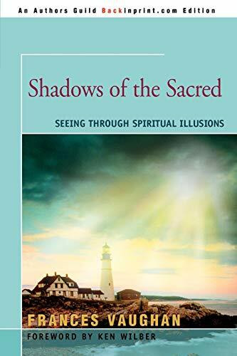 Shadows of the Sacred: Seeing Through Spiritual Illusions