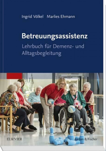 Betreuungsassistenz: Lehrbuch für Demenz- und Alltagsbegleitung