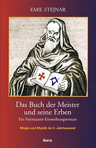 Das Buch der Meister und seine Erben: Ein Freimaurer-Einweihungsroman