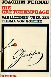 Die Gretchenfrage: Variationen über ein Thema von Goethe
