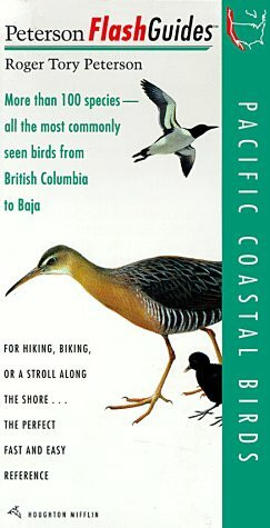 Pacific Coastal Birds: More than 100 species - all the most commonly seen birds from British Columbia to Baja (Peterson FlashGuides)
