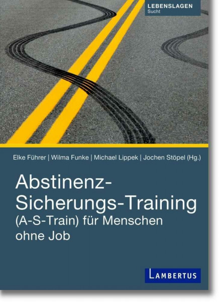 Abstinenz-Sicherungs-Training: (A-S-Train) für Menschen ohne Job
