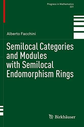Semilocal Categories and Modules with Semilocal Endomorphism Rings (Progress in Mathematics, 331, Band 331)