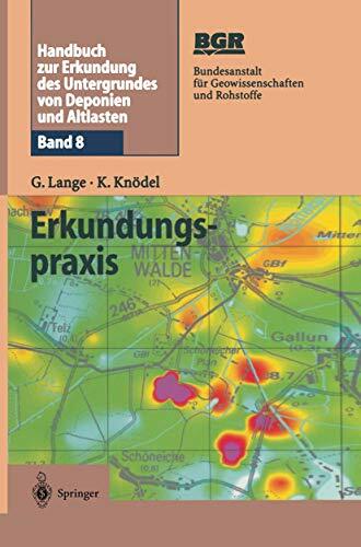 Handbuch zur Erkundung des Untergrundes von Deponien und Altlasten: Band 8: Erkundungspraxis Handbuch zur Erkundung des Untergrundes von Deponien und Altlasten: Band 8: Erkundungspraxis