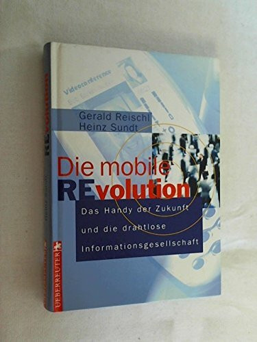 Die mobile Revolution: Das Handy der Zukunft und die drahtlose Informationsgesellschaft