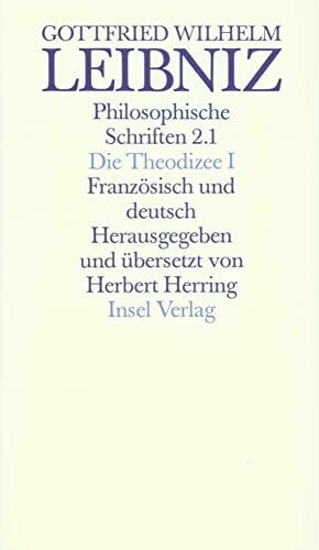 Werke.: Philosophische Schriften. Französisch und deutsch. Vier in sechs Bänden: Band 2: Die Theodizee von der Güte Gottes, der Freiheit des Menschen ... dem Ursprung des Übels. Zweisprachige Ausgabe