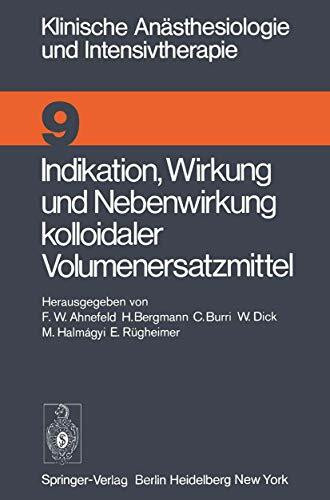 Indikation, Wirkung und Nebenwirkung kolloidaler Volumenersatzmittel: Symposion April 1975 (Klinische Anästhesiologie und Intensivtherapie, 9, Band 9)