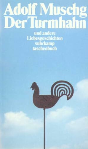 Der Turmhahn und andere Liebesgeschichten (suhrkamp taschenbuch)