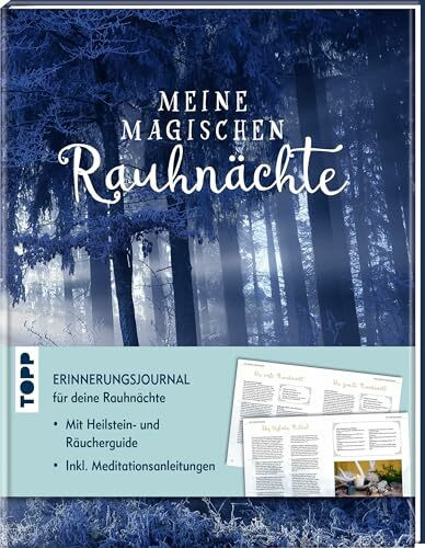 Meine magischen Rauhnächte. Erinnerungsjournal.: Die Rauhnächte verstehen, aktiv erleben und die eigenen Erfahrungen dokumentieren. Mit Reflexionsseiten.
