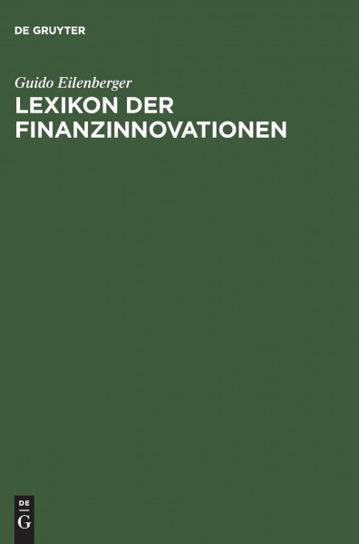 Lexikon der Finanzinnovationen: Mit Beiträgen von Fachleuten aus Wissenschaft und Praxis