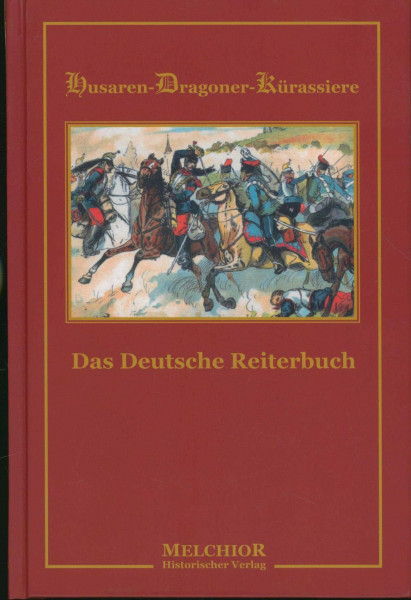 Das Deutsche Reiterbuch: Husaren-Dragoner-Kürassiere