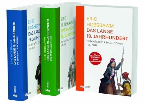 Eric Hobsbawm: Das lange 19. Jahrhundert: Europäische Revolutionen, Die Blütezeit des Kapitals, Das imperiale Zeitalter