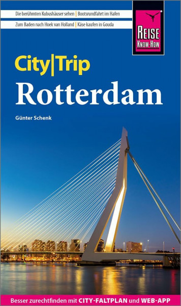 Reise Know-How CityTrip Rotterdam: Reiseführer Rotterdam mit Stadtplan und kostenloser Web-App