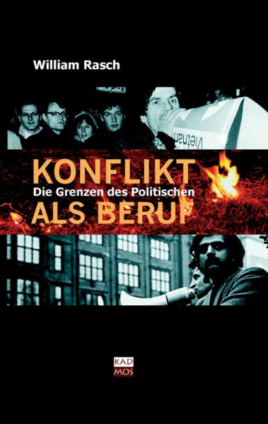 Konflikt als Beruf. Die Grenzen des Politischen (Copyrights, Band 17)