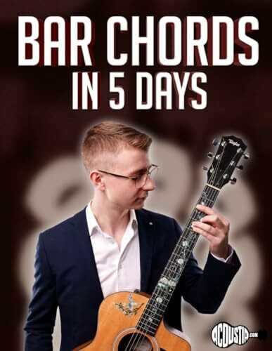 Bar Chords in 5 Days: Learn to Play Clean Bar Chords in Just 5 Days (Technique Books)