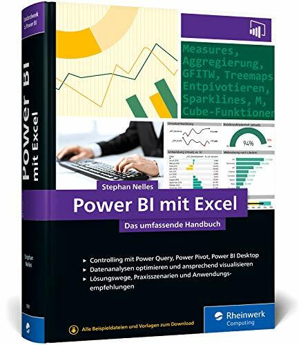 Power BI mit Excel: Das umfassende Handbuch. Controlling und Business Intelligence mit Power Query, Power Pivot, Power BI. Für alle Excel-Versionen