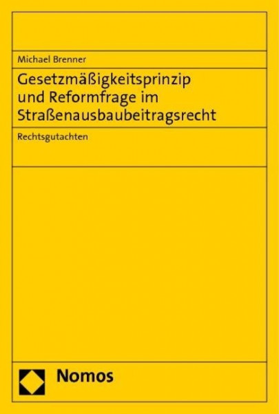 Gesetzmäßigkeitsprinzip und Reformfrage im Straßenausbaubeitragsrecht