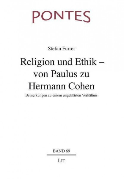 Religion und Ethik - von Paulus zu Hermann Cohen