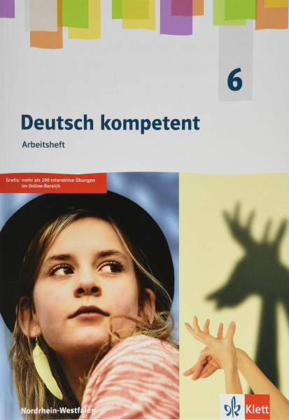 Deutsch kompetent 6. Ausgabe Nordrhein-Westfalen Gymnasium (G9): Arbeitsheft mit Medien Klasse 6 (Deutsch kompetent. Ausgabe für Nordrhein-Westfalen Gymnasium (G9) ab 2019)