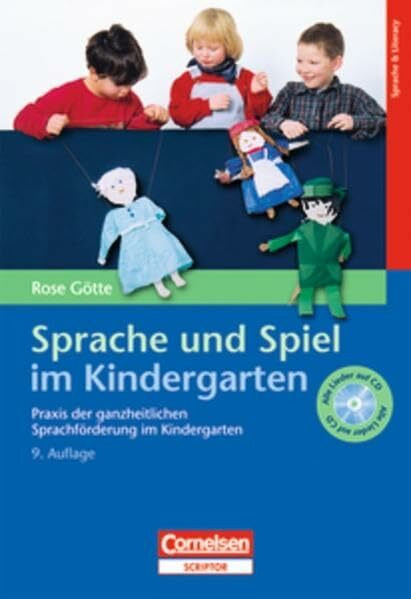 Sprache und Spiel im Kindergarten: Praxis der ganzheitlichen Sprachförderung im Kindergarten. Buch mit Hör-CD