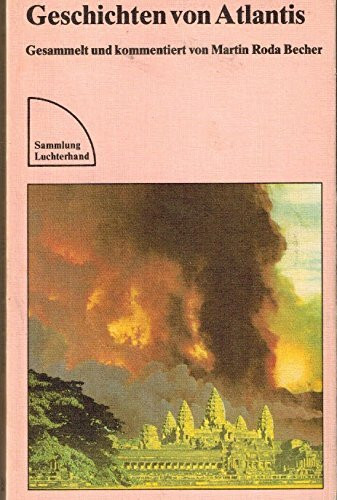 Geschichten von Atlantis. Gesammelt u. kommentiert v. Martin Roda Becher.