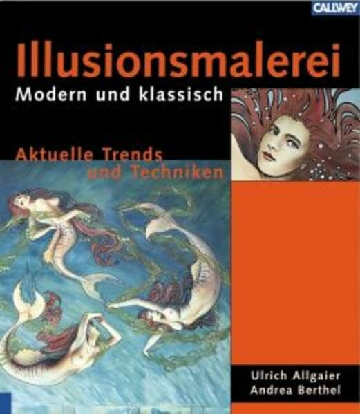 Illusionsmalerei - Modern und klassisch: Aktuelle Trends und Techniken