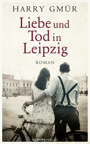 Liebe und Tod in Leipzig: Roman