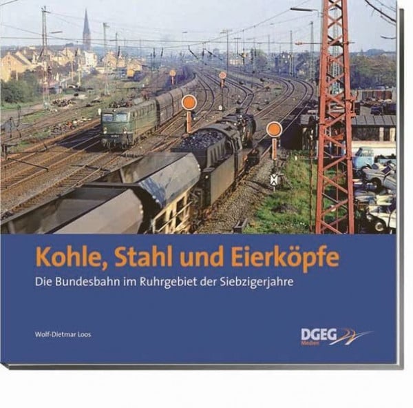 Kohle, Stahl und Eierköpfe: Die Bundesbahn im Ruhrgebiet der Siebzigerjahre