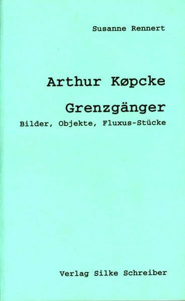 Arthur Köpcke (1928-1977): Grenzgänger