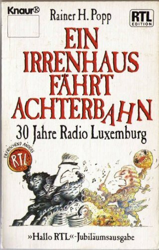 RTL - Ein Irrenhaus fährt Achterbahn (Knaur Taschenbücher. Romane, Erzählungen)