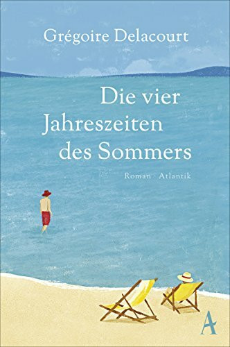 Die vier Jahreszeiten des Sommers: Roman