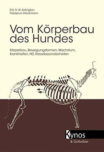 Vom Körperbau des Hundes: Körperbau, Bewegungsformen, Wachstum, Krankheiten, HD, Rassebesonderheiten (Das besondere Hundebuch)