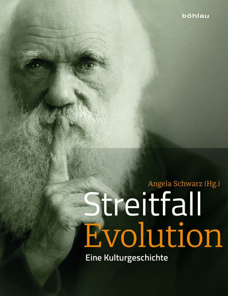 Streitfall Evolution: Eine Kulturgeschichte