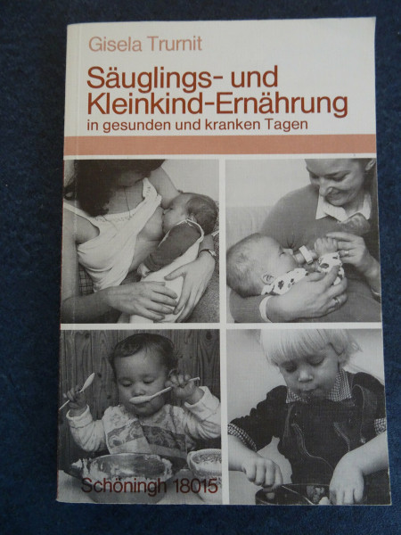Säuglings- und Kleinkind-Ernährung: In gesunden und kranken Tagen