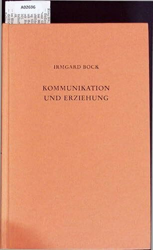 Kommunikation und Erziehung. Grundzüge ihrer Beziehungen