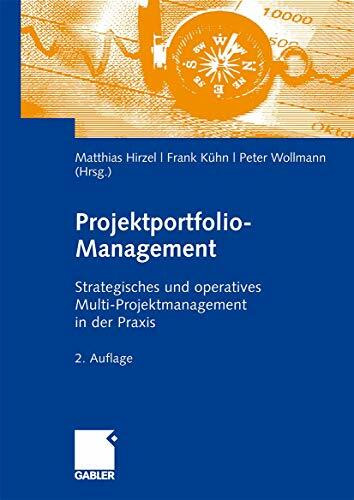 Projektportfolio-Management: Strategisches und operatives Multi-Projektmanagementin der Praxis