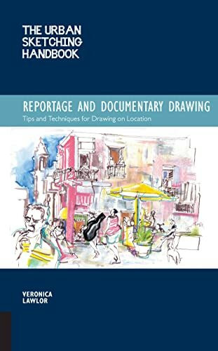 Lawlor, V: The Urban Sketching Handbook: Reportage and Docum: Tips and Techniques for Drawing on Location