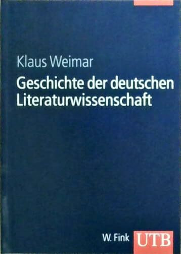 UTB Nr. 8248: Geschichte der deutschen Literaturwissenschaft bis zum Ende des 19. Jahrhunderts