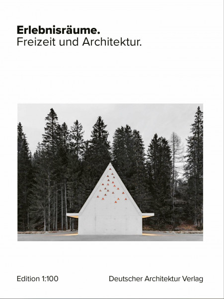 Erlebnisräume.: Freizeit und Architektur. (einszuhundert)