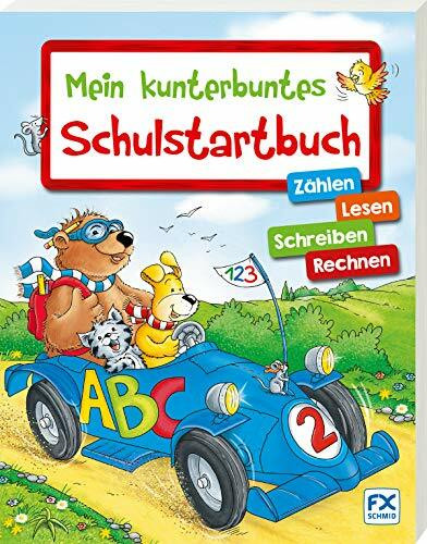Mein kunterbuntes Schulstartbuch: Zählen, Lesen, Schreiben, Rechnen