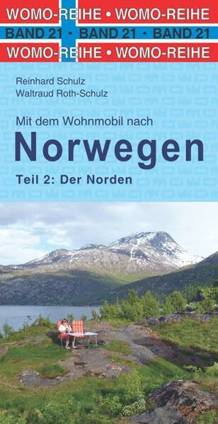 Mit dem Wohnmobil nach Norwegen: Teil 2: Der Norden: Der Norden. WOMO, Wohnmobil, Camping, Urlaub, Reise. Die Anleitung für einen Erlebnisurlaub (Womo-Reihe)