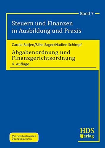 Abgabenordnung und Finanzgerichtsordnung: Steuern und Finanzen in Ausbildung und Praxis Band 7