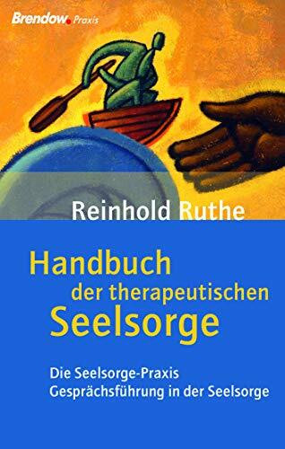 Handbuch der therapeutischen Seelsorge: Die Seelsorge-Praxis / Gesprächsführung in der Seelsorge