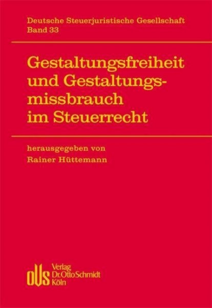 Gestaltungsfreiheit und Gestaltungsmissbrauch im Steuerrecht