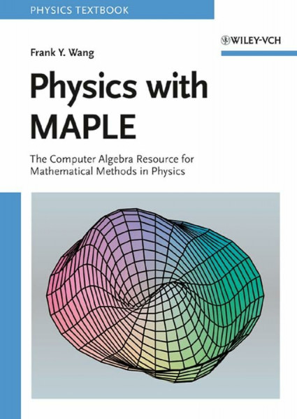 Physics with MAPLE: The Computer Algebra Resource for Mathematical Methods in Physics